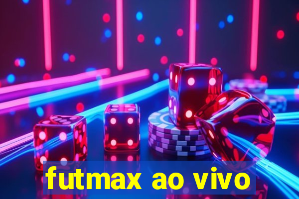 futmax ao vivo